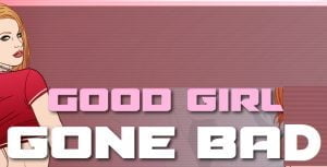 Read more about the article Good Girl Gone Bad Full Scene Guide