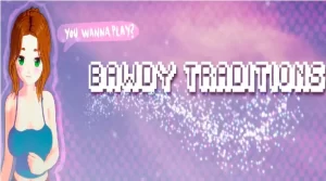 Bawdy Traditions Walkthrough